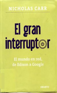 cover of the book El gran interruptor : el mundo en red, de Edison a Google