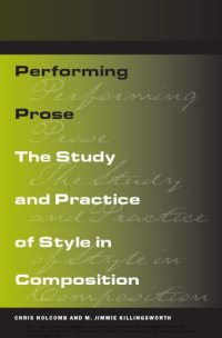 cover of the book Performing Prose: The Study and Practice of Style in Composition