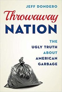 cover of the book Throwaway Nation: The Ugly Truth about American Garbage