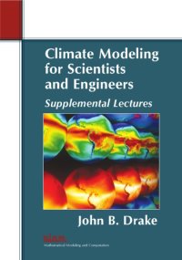 cover of the book Climate Modeling for Scientists and Engineers: Supplemental Lectures