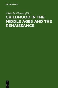 cover of the book Childhood in the Middle Ages and the Renaissance: The Results of a Paradigm Shift in the History of Mentality