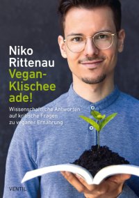 cover of the book Vegan-Klischee ade! : Wissenschaftliche  Antworten auf kritische Fragen zu veganer Ernährung