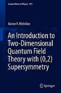 cover of the book An Introduction to Two-Dimensional Quantum Field Theory with (0,2) Supersymmetry