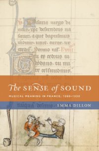 cover of the book The Sense of Sound: Musical Meaning in France, 1260-1330