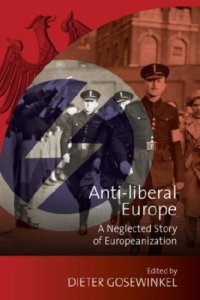 cover of the book Anti-liberal Europe: A Neglected Story of Europeanization