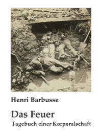 cover of the book Das Feuer: Tagebuch einer Korporalschaft