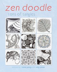 cover of the book Zen Doodle: Tons of Tangles