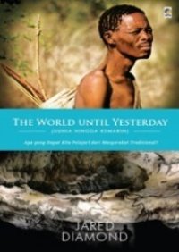 cover of the book The World Until Yesterday: Apa yang Dapat Kita Pelajari Dari Masyarakat Tradisional?