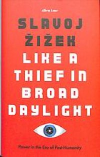 cover of the book Like a thief in broad daylight : power in the era of post-humanity