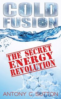 cover of the book Cold Fusion - The Secret Energy Revolution