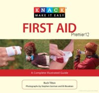 cover of the book Knack First Aid: A Complete Illustrated Guide