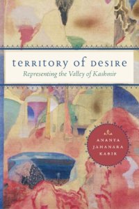 cover of the book Territory of Desire: Representing the Valley of Kashmir