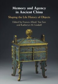 cover of the book Memory and Agency in Ancient China: Shaping the Life History of Objects