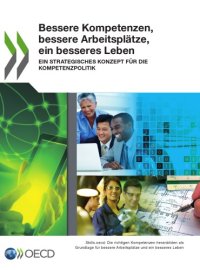 cover of the book Bessere Kompetenzen, bessere Arbeitsplätze, ein besseres Leben - Ein strategisches Konzept für die Kompetenzpolitik.