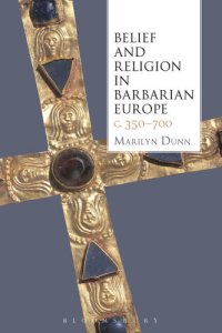 cover of the book Belief and Religion in Barbarian Europe c. 350-700