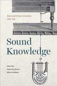 cover of the book Sound Knowledge: Music and Science in London, 1789-1851