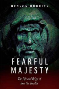 cover of the book Fearful Majesty: The Life and Reign of Ivan the Terrible