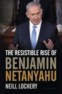 cover of the book The Resistible Rise of Benjamin Netanyahu