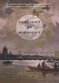 cover of the book Sunlight at Midnight: St. Petersburg and the Rise of Modern Russia