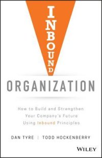 cover of the book Inbound Organization: How to Build and Strengthen Your Company’s Future Using Inbound Principles