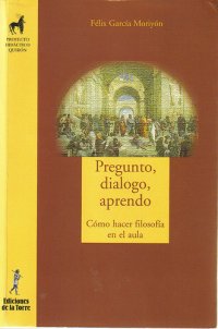 cover of the book Pregunto, dialogo, aprendo: Cómo hacer filosofía en el aula