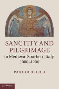 cover of the book Sanctity and Pilgrimage in Medieval Southern Italy, 1000–1200