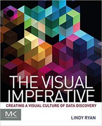 cover of the book The Visual Imperative: Creating a Visual Culture of Data Discovery