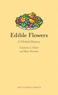 cover of the book Edible Flowers: A Global History