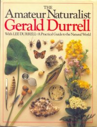 cover of the book The Amateur Naturalist: A Practical Guide to the Natural World