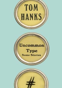 cover of the book Uncommon Type: Some Stories