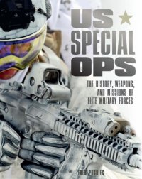 cover of the book US Special Ops: The History, Weapons, and Missions of Elite Military Forces