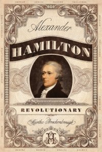 cover of the book Alexander Hamilton, Revolutionary