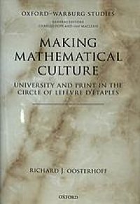 cover of the book Making mathematical culture : university and print in the circle of Lefèvre d’Étaples