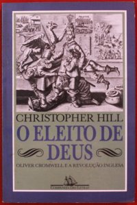 cover of the book O eleito de Deus. Oliver Cromwell e a Revolução Inglesa