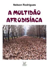 cover of the book A Multidão Afrodisíaca