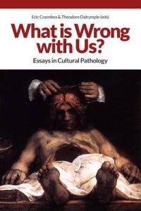 cover of the book What Is Wrong with Us?: Essays in Cultural Pathology