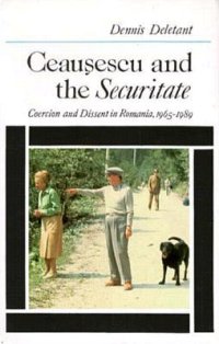 cover of the book Ceaușescu And The Securitate: Coercion And Dissent In Romania, 1965 1989