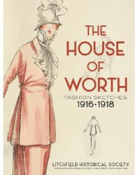 cover of the book The House of Worth: Fashion Sketches, 1916–1918