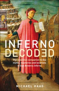 cover of the book Inferno Decoded: The Essential Companion to the Myths, Mysteries and Locations of Dan Brown’s Inferno