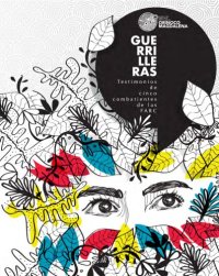 cover of the book Guerrilleras, testimonios de cinco ex combatientes de FARC