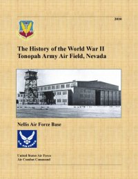 cover of the book The History of the World War II Tonopah Army Air Field, Nevada