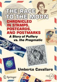 cover of the book The Race to the Moon Chronicled in Stamps, Postcards, and Postmarks: A Story of Puffery vs. the Pragmatic