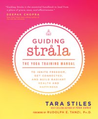 cover of the book Guiding Strala: The Yoga Training Manual to Ignite Freedom, Get Connected, and Build Radiant Health and Happiness