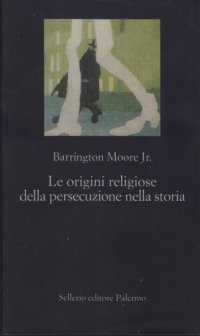 cover of the book Le origini religiose della persecuzione nella storia