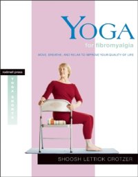 cover of the book Yoga for Fibromyalgia: Move, Breathe, and Relax to Improve Your Quality of Life