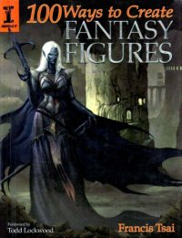 cover of the book 100 Ways to Create Fantasy Figures