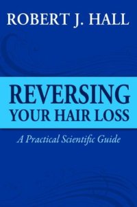 cover of the book Reversing Your Hair Loss - A Practical Scientific Guide