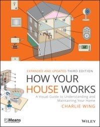 cover of the book How Your House Works: A Visual Guide to Understanding and Maintaining Your Home, 3rd Edition