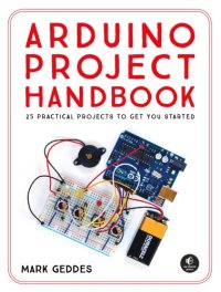 cover of the book Arduino Project Handbook: 25 Practical Projects to Get You Started