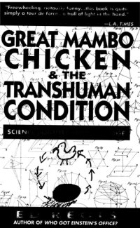 cover of the book Great Mambo Chicken and the Transhuman Condition: Science Slightly over the Edge